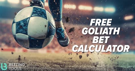 goliath bet explained|Goliath Bet Explained (Plus Goliath Bet Calculator!).